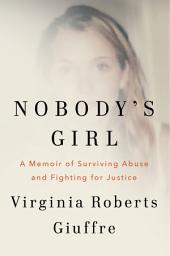 Icon image Nobody's Girl: A Memoir of Surviving Abuse and Fighting for Justice
