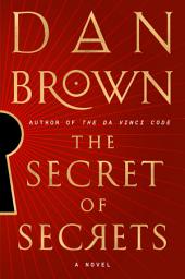 Icon image The Secret of Secrets: A Novel
